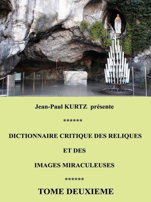 cover image of Dictionnaire critique des reliques et des images miraculeuses